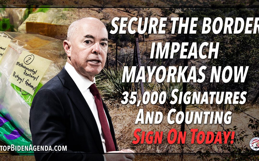 Petition – Impeach Mayorkas Now!